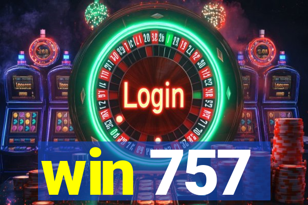 win 757